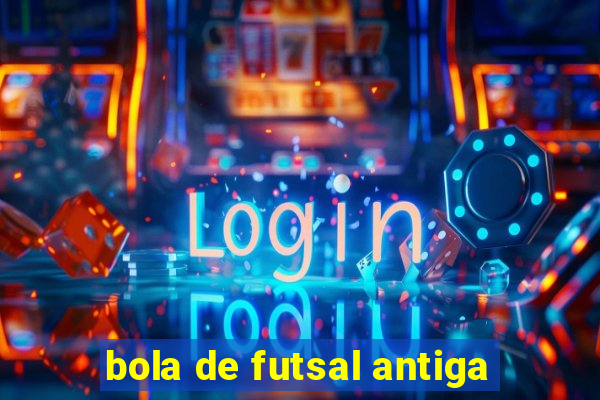 bola de futsal antiga